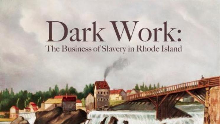 cover of the book dark work: the business of slavery in Rhode Island 