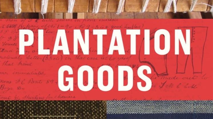 The image is the book cover of Seth Rockman's book Plantation Goods: A Material History of American Slavery. It depicts a weaving and two shovels.