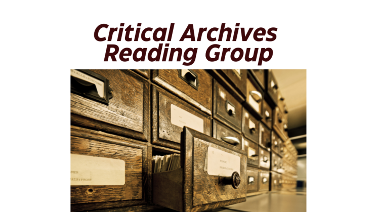 The image shows a card catalogue and the words "Critical Archives Reading Group."