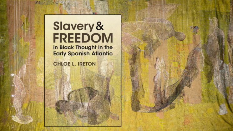 The image shows the cover of the book Slavery and Freedom in Black Thought in the Early Spanish Atlantic.