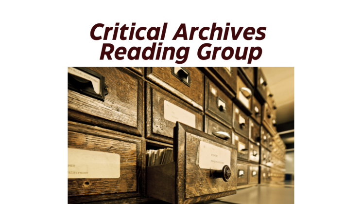 The image contains the text "Critical Archives Reading Group" and a photo of a card catalog.