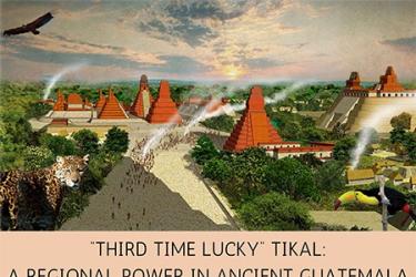 third time lucky Tikal lecture poster