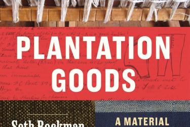 The image is the book cover of Seth Rockman's book Plantation Goods: A Material History of American Slavery. It depicts a weaving and two shovels.