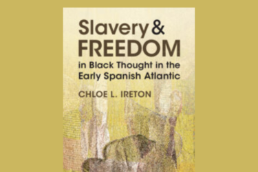 The image shows the cover of the book Slavery and Freedom in Black Thought in the Early Spanish Atlantic.