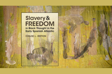 The image shows the cover of the book Slavery and Freedom in Black Thought in the Early Spanish Atlantic.